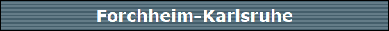 Forchheim-Karlsruhe