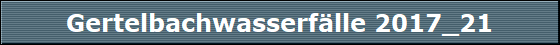 Gertelbachwasserf�lle 2017_21