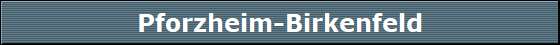 Pforzheim-Birkenfeld