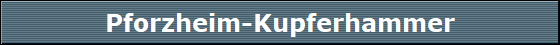 Pforzheim-Kupferhammer