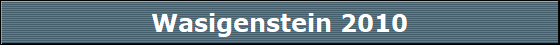 Wasigenstein 2010